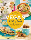 Vegan im Job: Über 60 schnelle und gesunde Rezepte