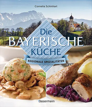 Die bayerische Küche: Regionale Spezialitäten