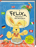 Felix - Das Koch- und Backbuch