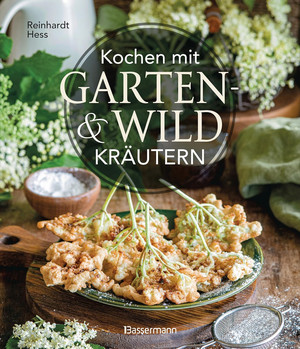 Kochen mit Garten- und Wildkräutern: Schätze aus der Natur